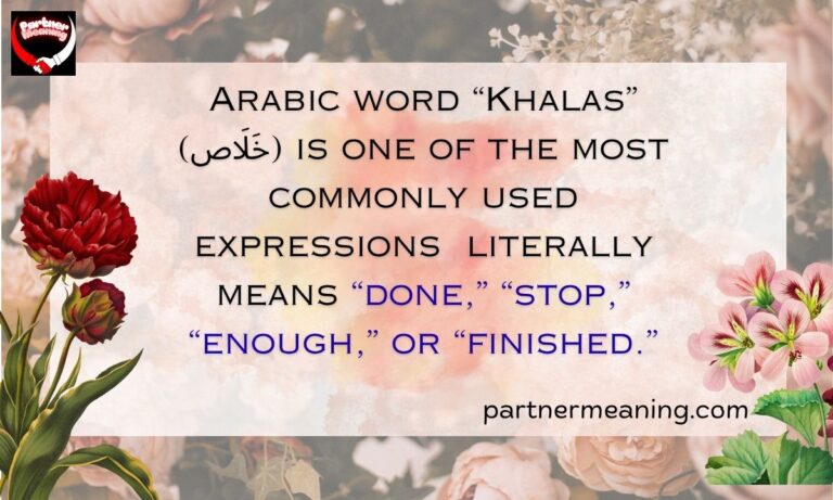 The Word Khalas Meaning in Arabic With Examples