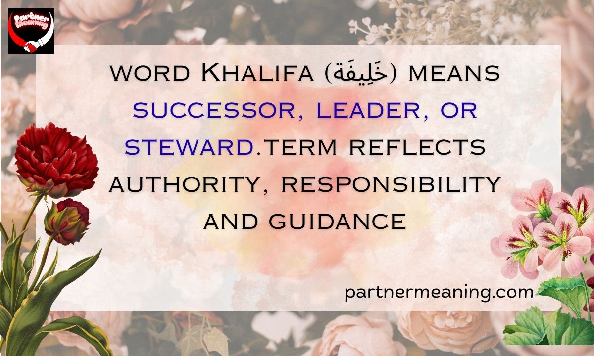 The Word “Khalifa” Meaning in Arabic with Examples
