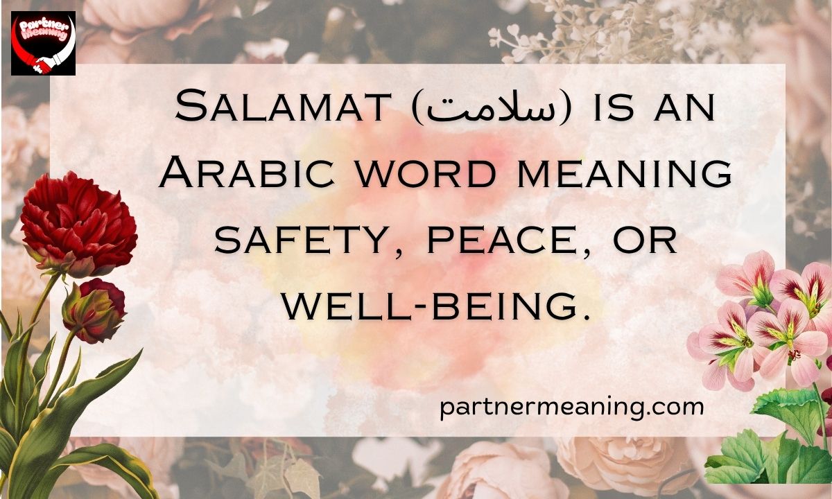 The Word “Salamat” Meaning in Arabic – Safety, Peace, and Well-Being Explained
