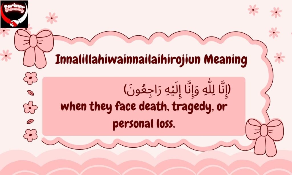 When to Say Innalillahi Wa Innailaihi Rojiun