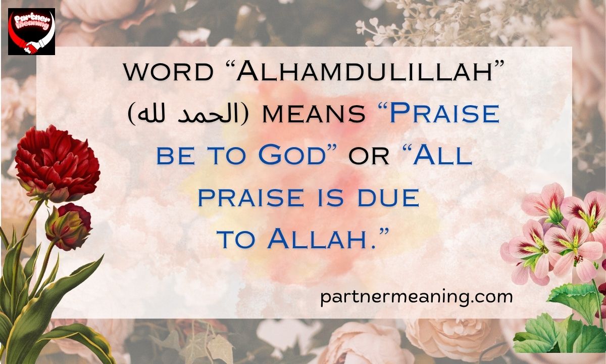 Word Alhamdulillah Meaning in Arabic: When to Say and What It Means