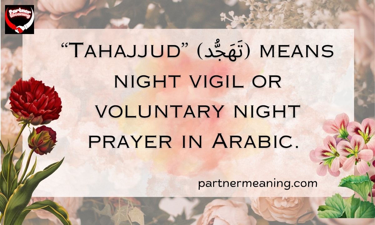 Word Tahajjud Meaning in Arabic – Night Prayer Explained