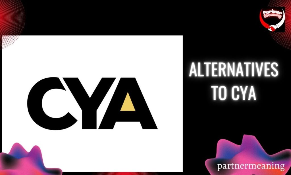 Alternatives to CYA