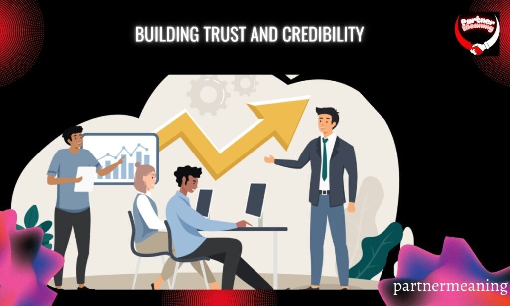 Building Trust and Credibility