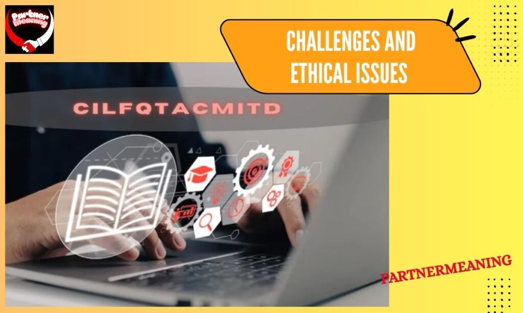 Challenges and Ethical Issues