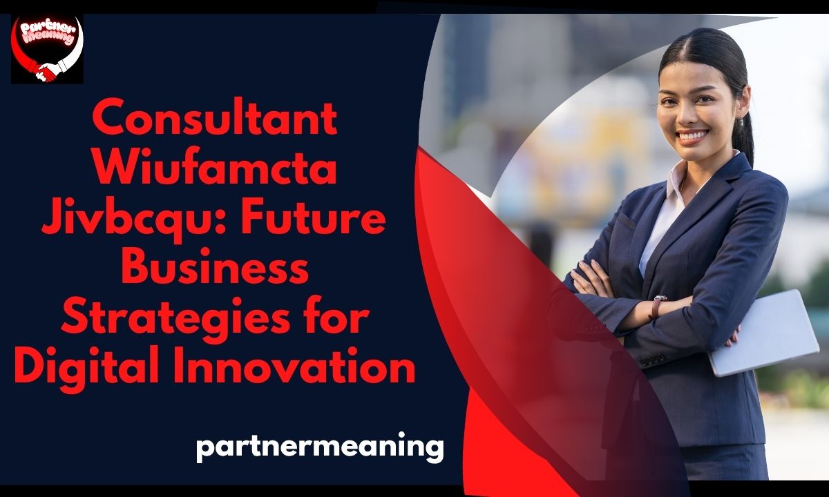 Consultant Wiufamcta Jivbcqu: Future Business Strategies for Digital Innovation