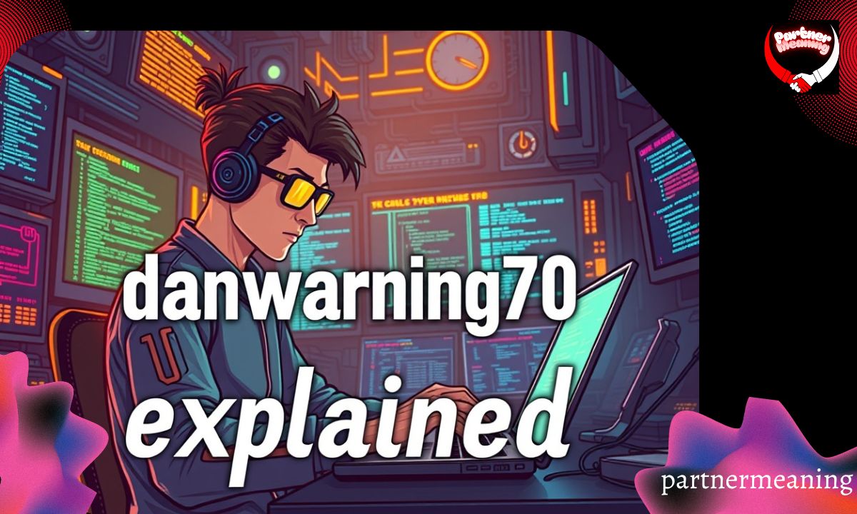 DanWarning70 Explained: Guide to Understanding and Using It