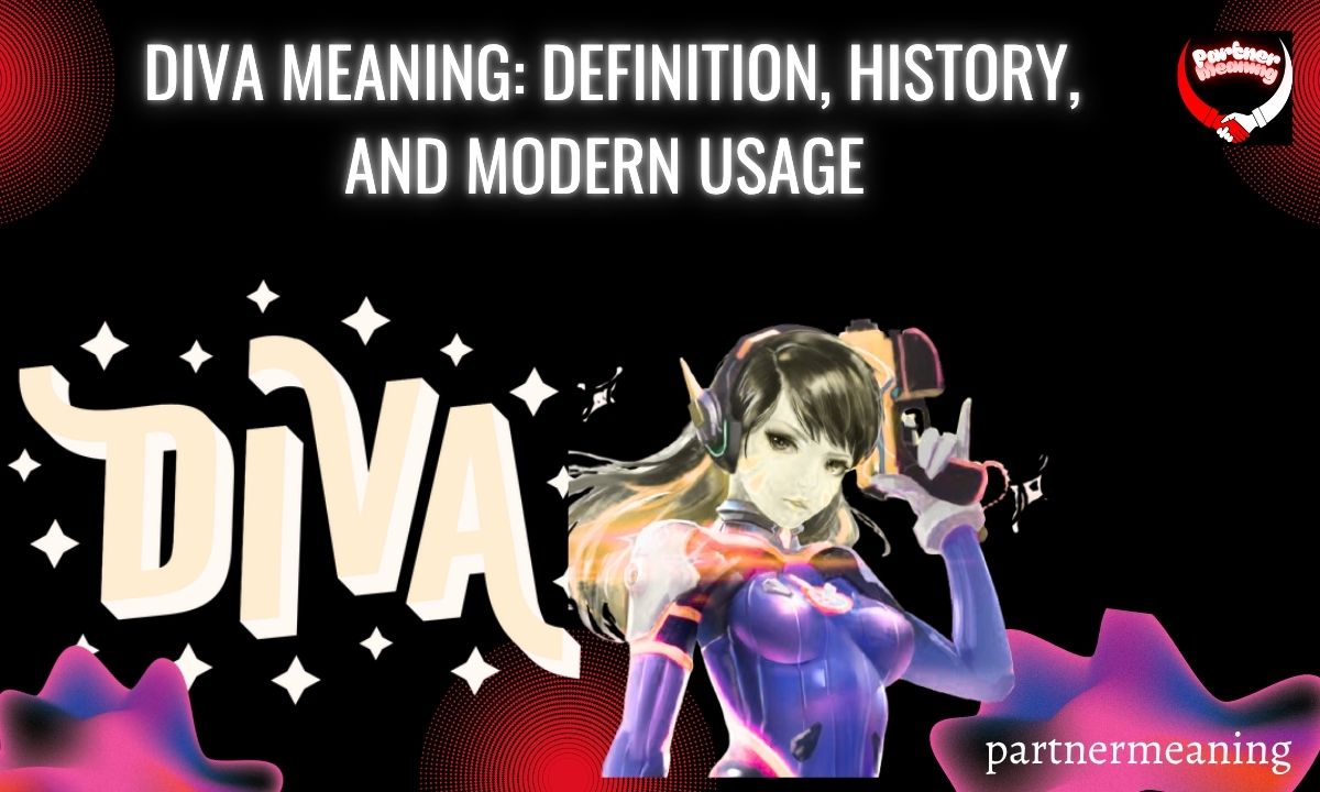 Diva Meaning: Definition, History, and Modern Usage