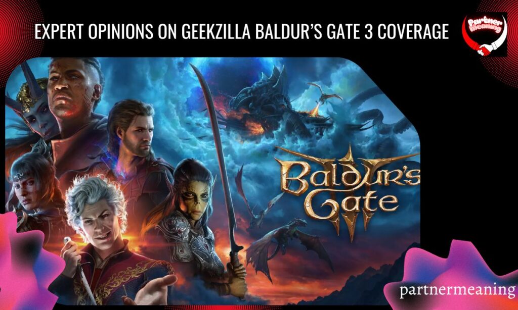 Expert Opinions on Geekzilla Baldur’s Gate 3 Coverage