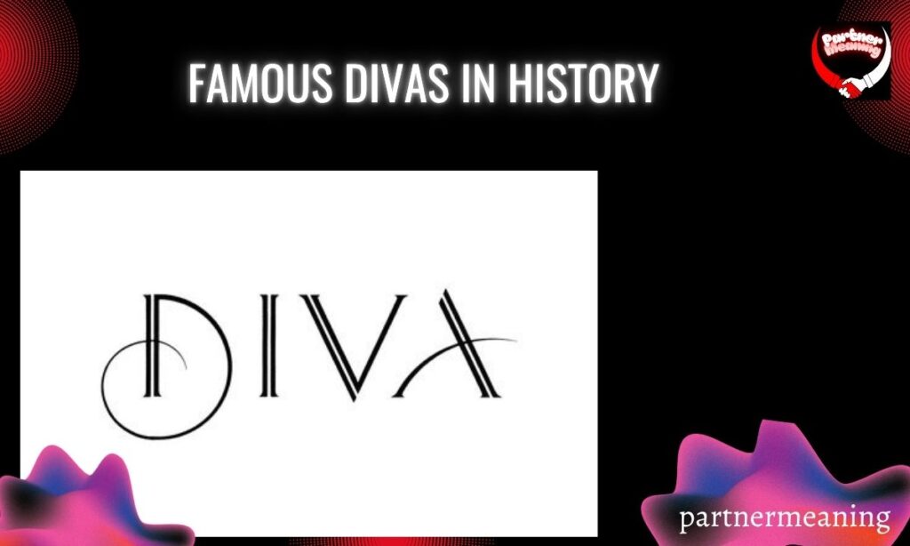 Famous Divas in History