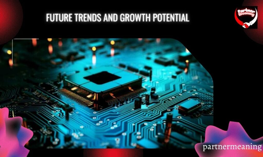 Future Trends and Growth Potential