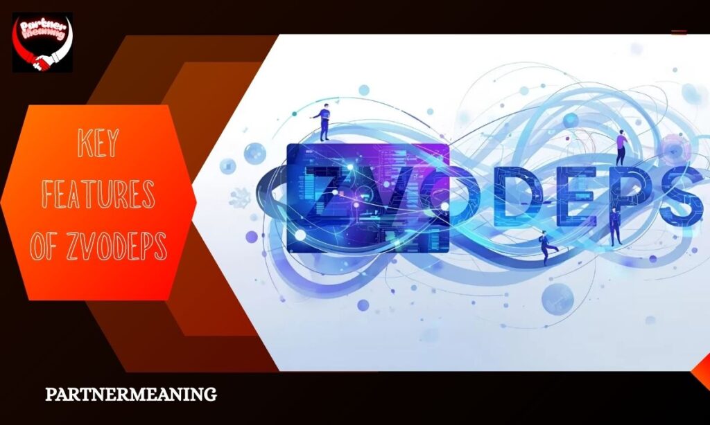Key Features of Zvodeps