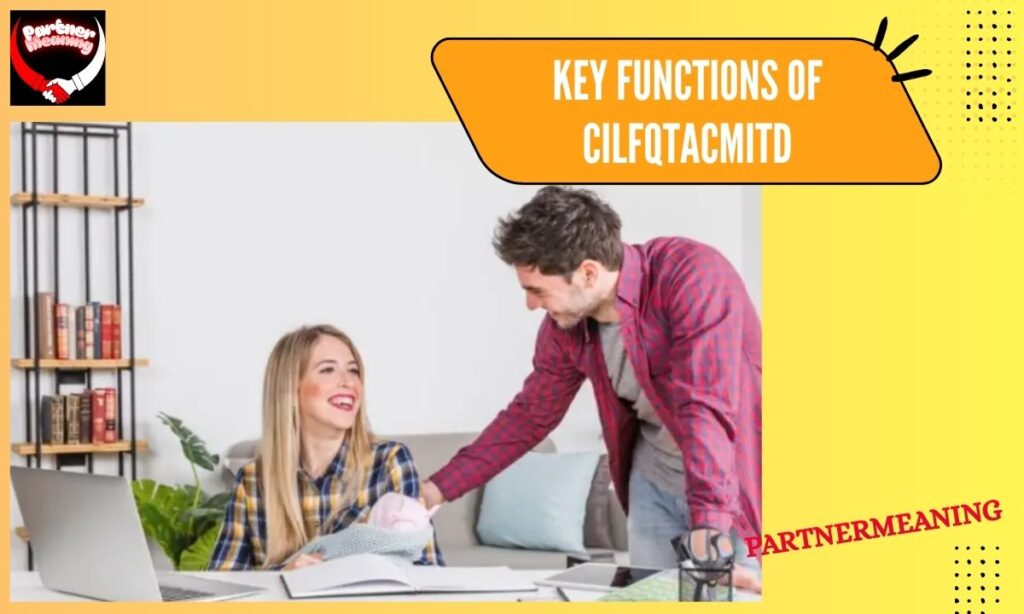 Key Functions of CILFQTACMITD