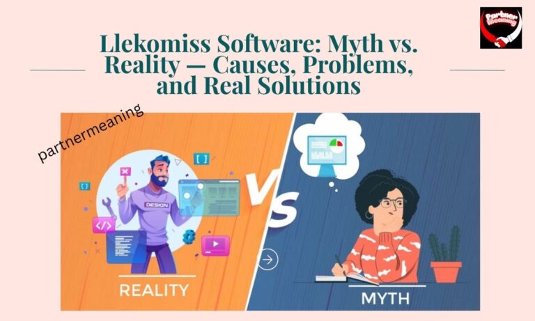 Llekomiss Software: Myth vs. Reality — Causes, Problems, and Real Solutions