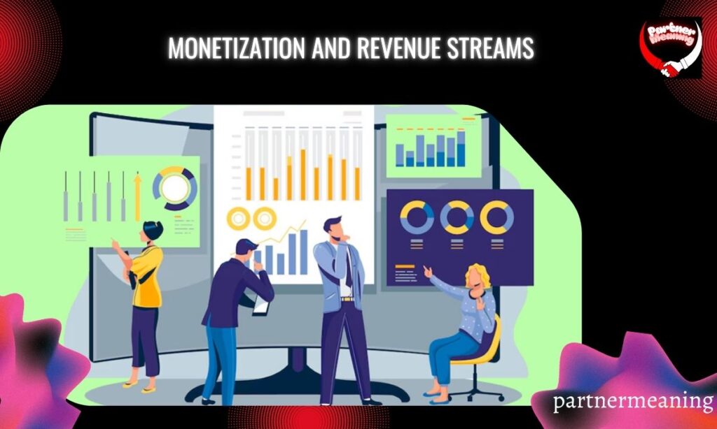 Monetization and Revenue Streams