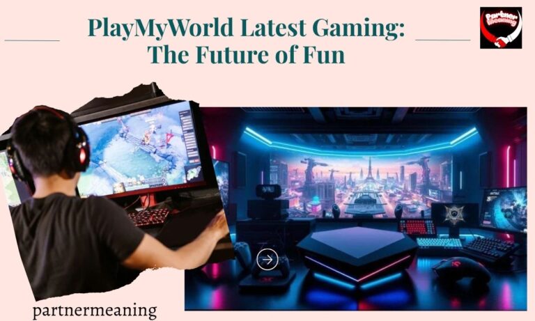 PlayMyWorld Latest Gaming: The Future of Fun