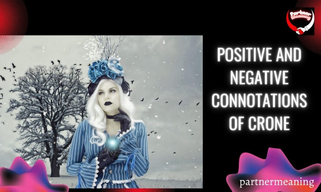 Positive and Negative Connotations of Crone