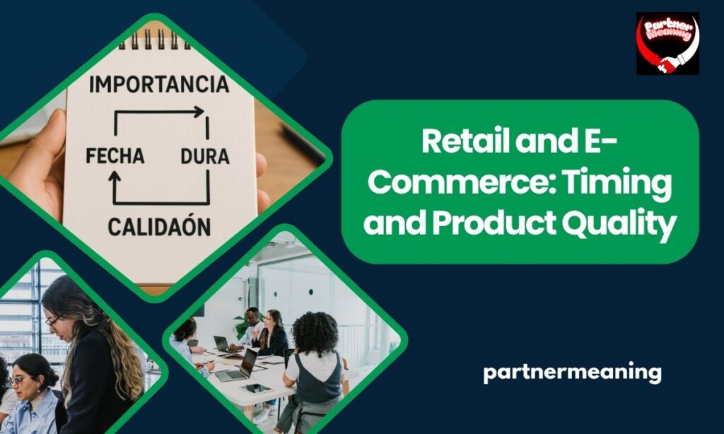 Retail and E-Commerce: Timing and Product Quality