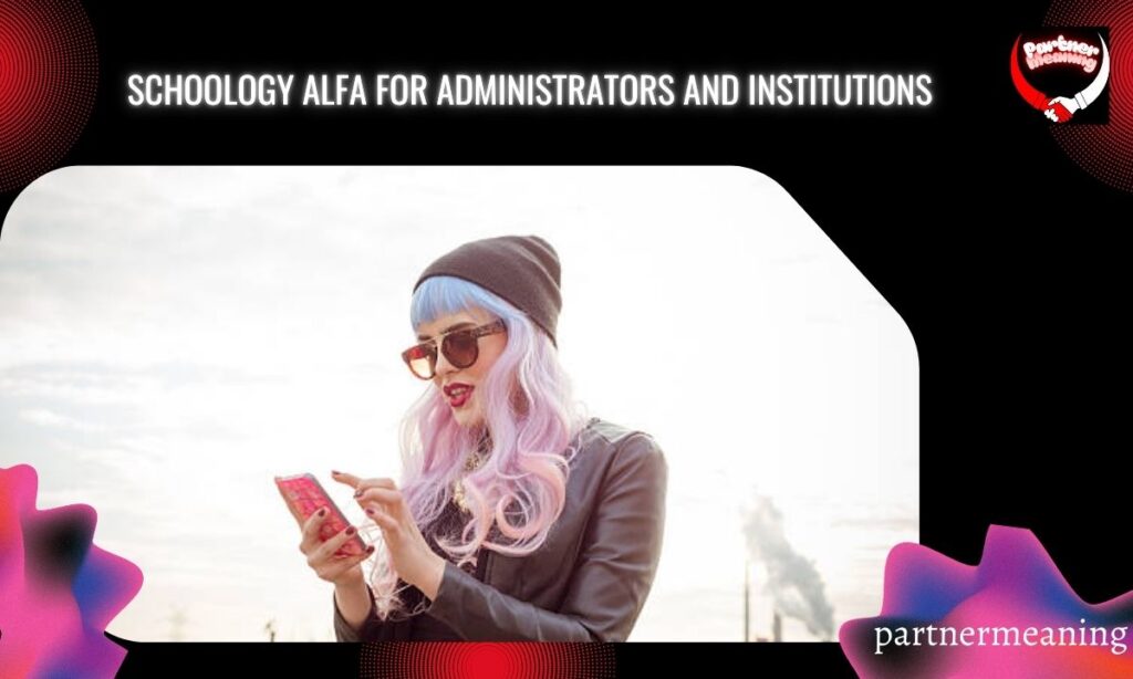 Schoology Alfa for Administrators and Institutions