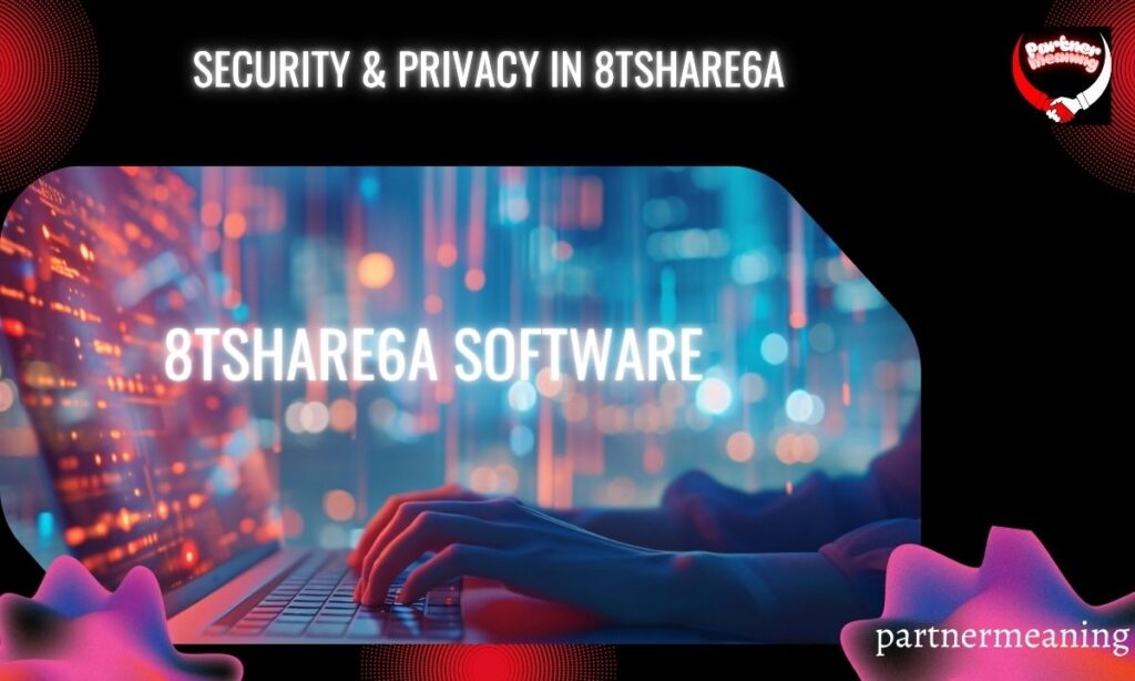 Security & Privacy in 8tshare6a