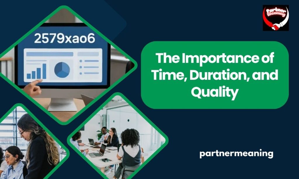 The Importance of Time, Duration, and Quality