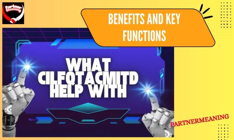 What Cilfqtacmitd Help With – Benefits and Key Functions