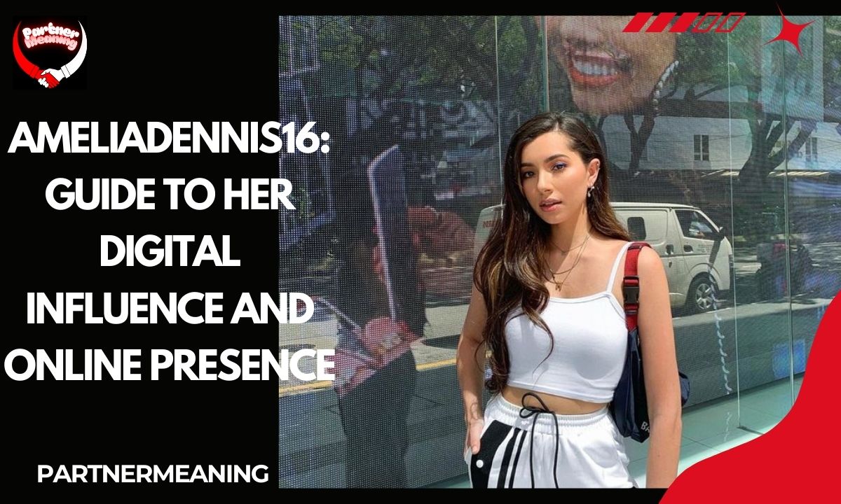 Ameliadennis16: The Complete Guide to Her Digital Influence and Online Presence