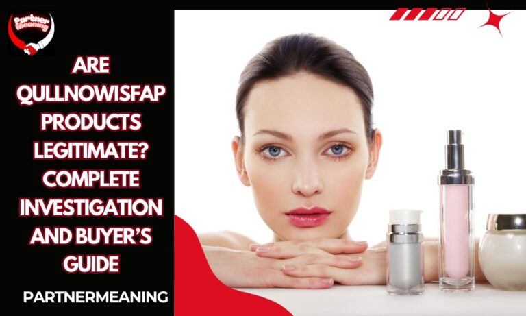 Are Qullnowisfap Products Legitimate? Complete Investigation and Buyer’s Guide