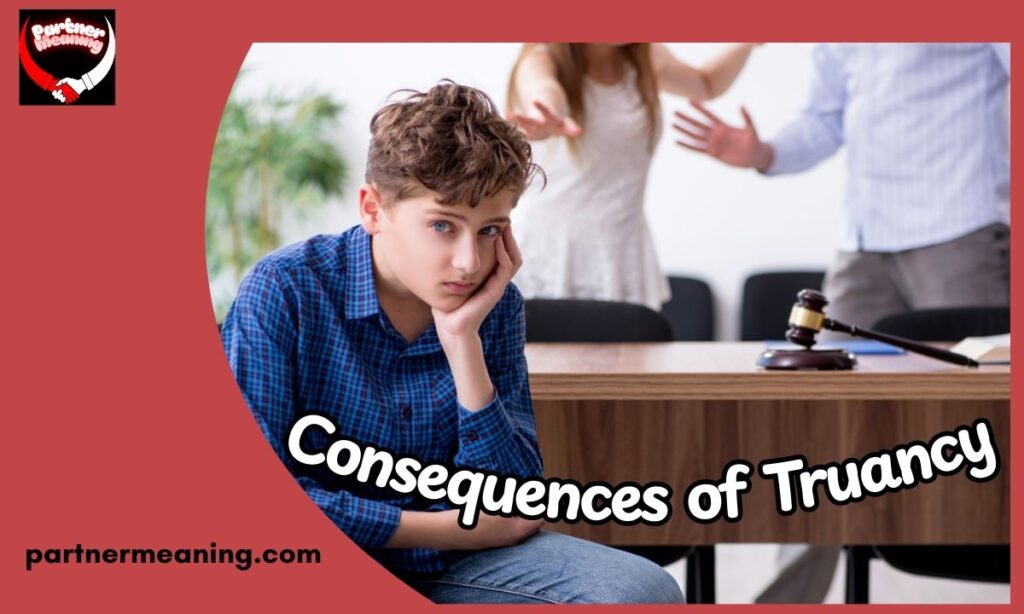 Consequences of Truancy