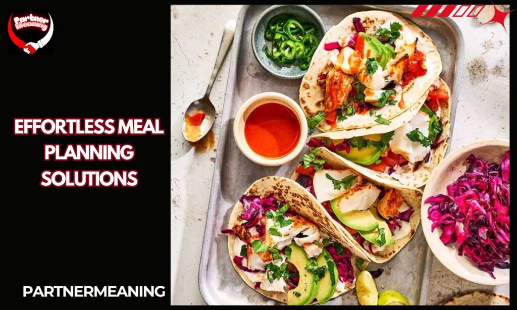 Effortless Meal Planning Solutions