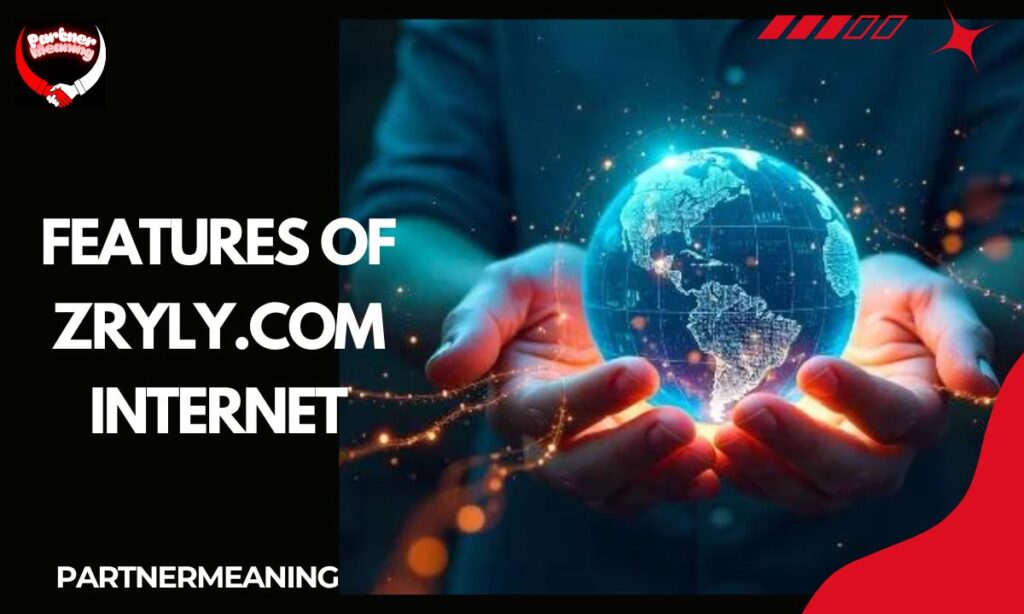 Features of Zryly.com Internet