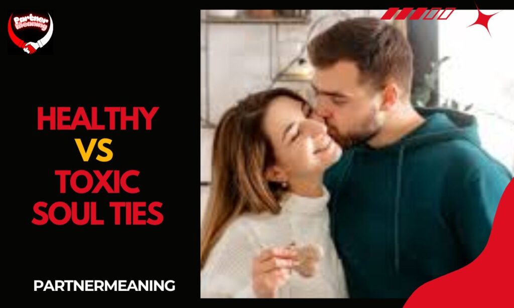 Healthy vs. Toxic Soul Ties