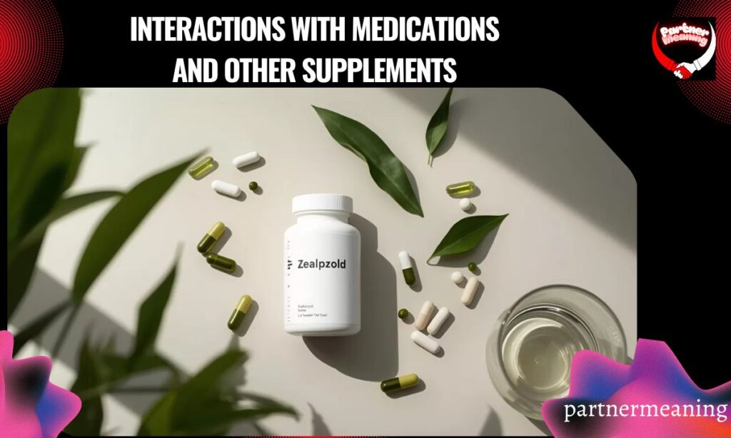 Interactions With Medications and Other Supplements