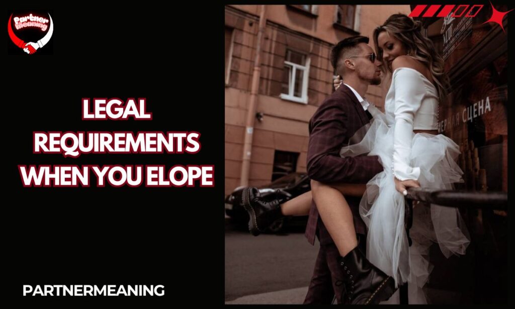 Legal Requirements When You Elope