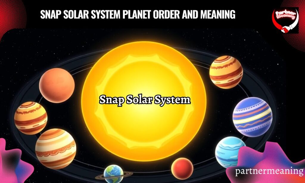 Snap Solar System Planet Order and Meaning
