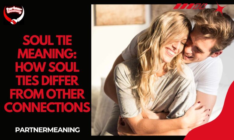 Soul Tie Meaning: How Soul Ties Differ from Other Connections