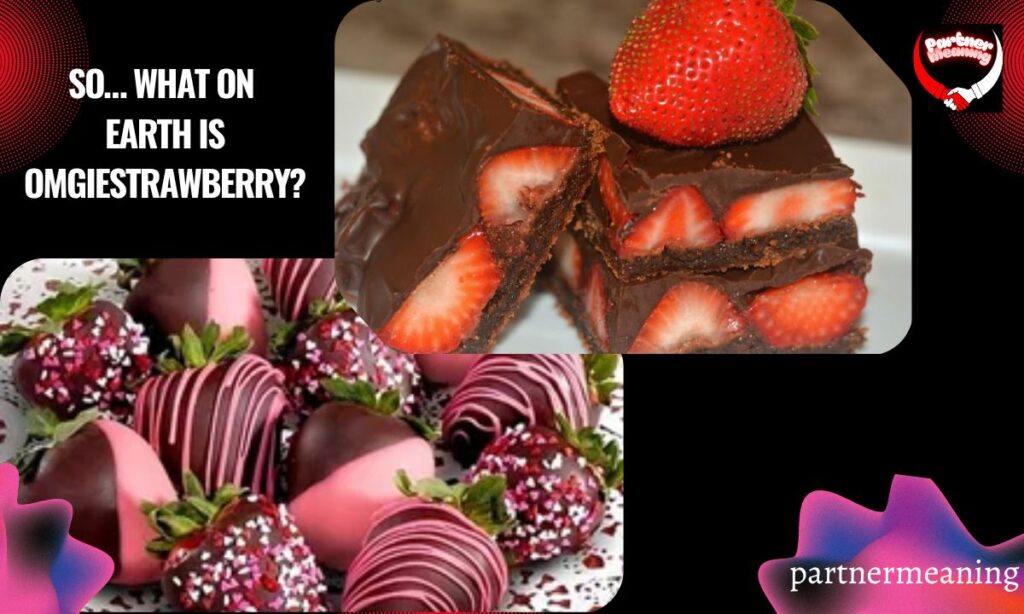 So… What on Earth Is OMGiestrawberry?
