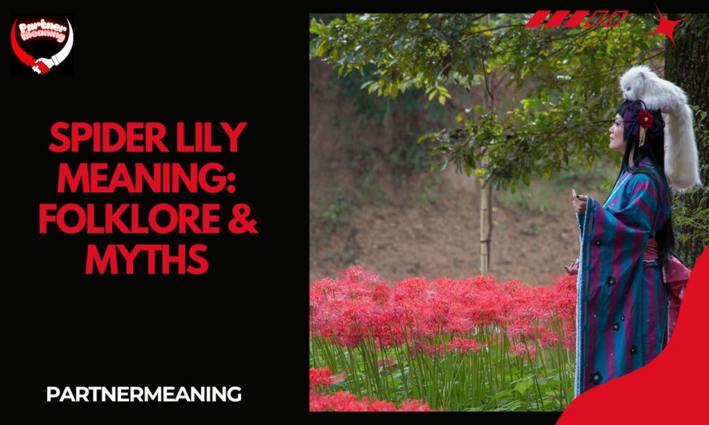 Spider Lily Meaning: Folklore & Myths