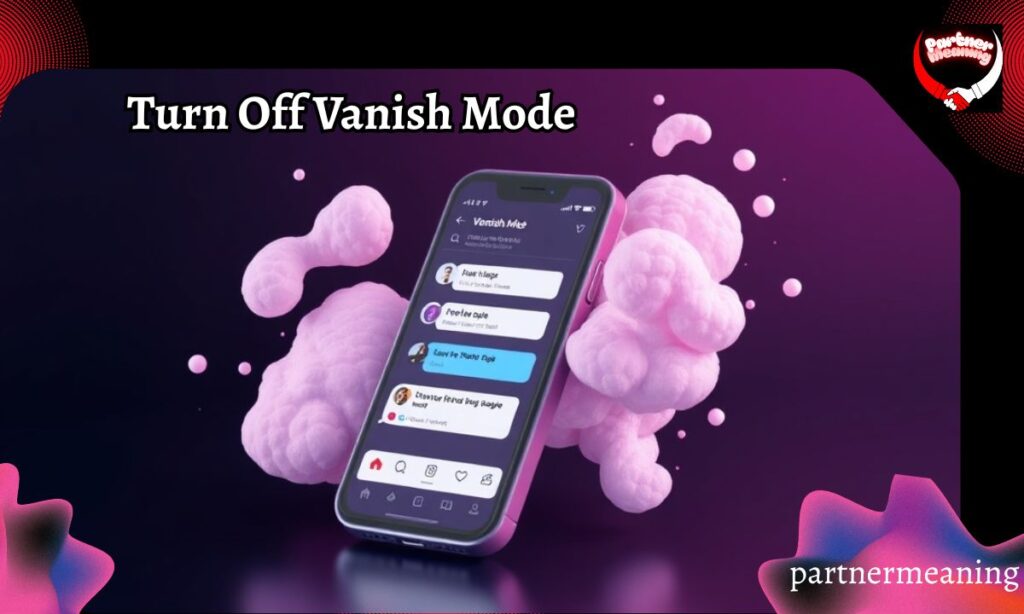 Step-by-Step Guide to Turn Off Vanish Mode on Instagram