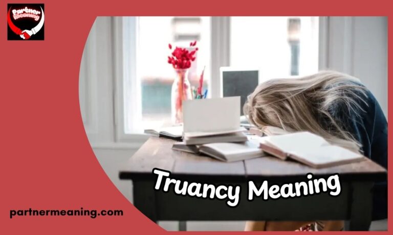 Understanding Truancy Meaning, Causes, and Solutions