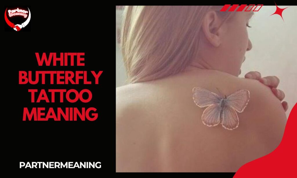White Butterfly Tattoo Meaning