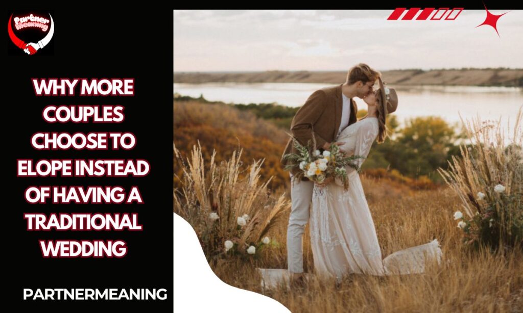 Why More Couples Choose to Elope Instead of Having a Traditional Wedding